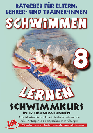 Schwimmen lernen 8: Schwimmkurs in 12 Stunden, unlaminiert