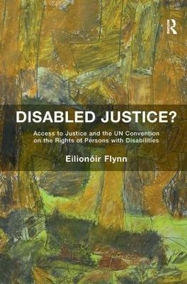 Disabled Justice? - Eilion&oacute;ir Flynn