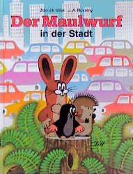 Der Maulwurf in der Stadt - J A Novotny