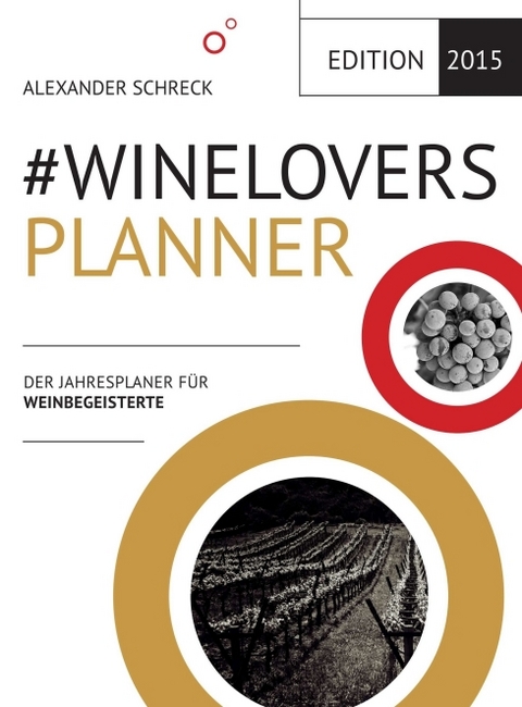 #WINELOVERS 2015 Planner - Alexander Schreck, Norbert F. J. Tischelmayer
