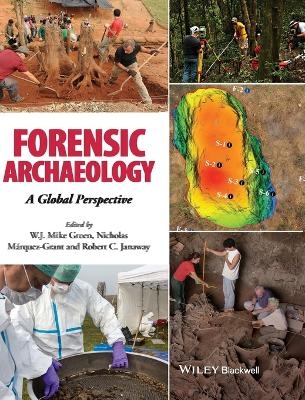 Forensic Archaeology - W. J. Mike Groen, Nicholas M&aacute;rquez-Grant, Rob Janaway