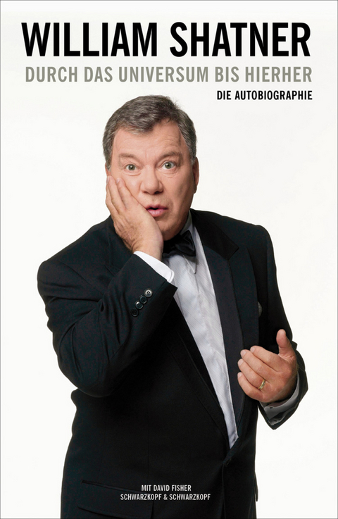 William Shatner. Durch das Universum bis hierher -  William Shatner mit David Fisher