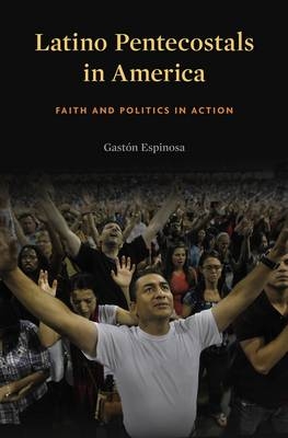 Latino Pentecostals in America -  Gaston Espinosa