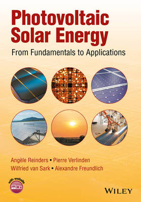 Photovoltaic Solar Energy - Ang&egrave;le Reinders, Pierre J. Verlinden, Wilfried Van Sark, Alexandre Freundlich