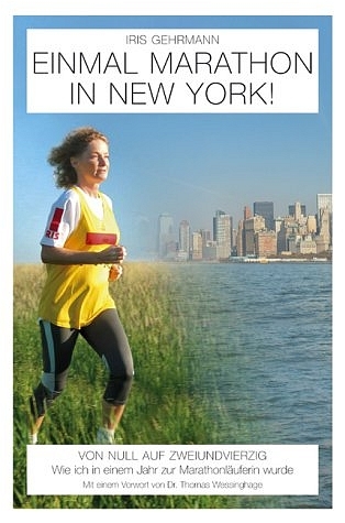 Einmal Marathon in New York! - Iris Gehrmann