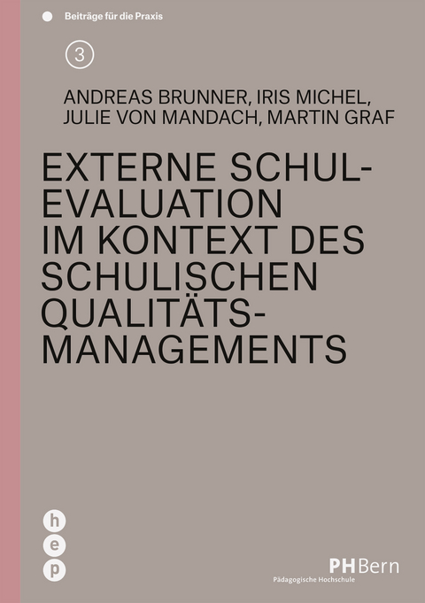 Externe Schulevaluation im Kontext des schulischen Qualit&auml;tsmanagements - Andreas Brunner, Iris Michel, Julie von Mandach, Martin Graf