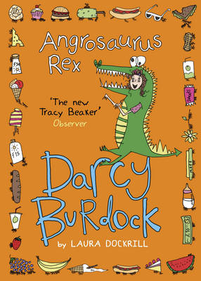 Darcy Burdock: Angrosaurus Rex -  Laura Dockrill