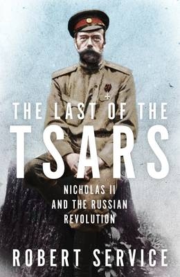 Last of the Tsars -  Robert Service
