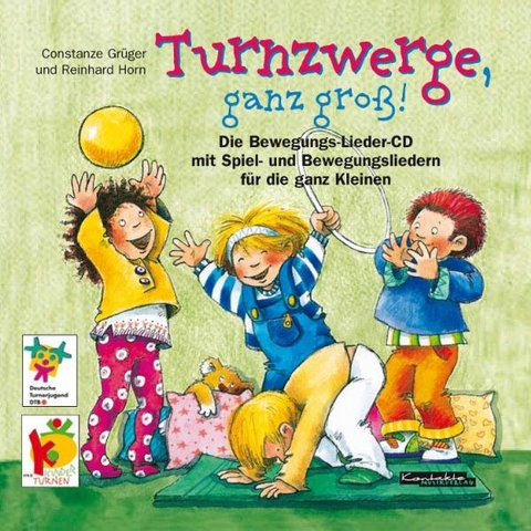 Turnzwerge, ganz gro&szlig;! - Constanze Gr&uuml;ger