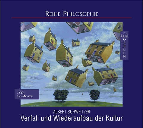 Verfall und Wiederaufbau der Kultur - Albert Schweitzer