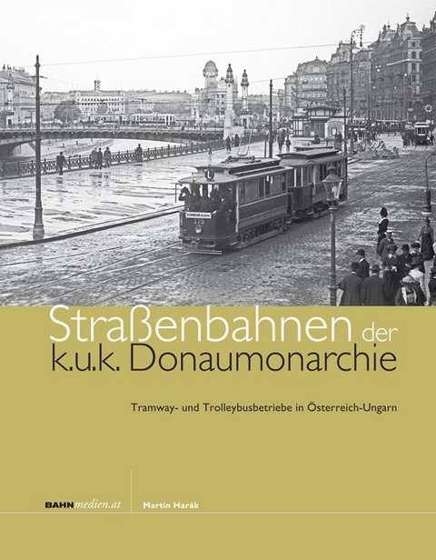 Stra&szlig;enbahnen der k.u.k. Donaumonarchie - Martin Har&aacute;k