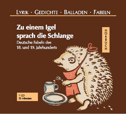 Zu einem Igel sprach die Schlange...