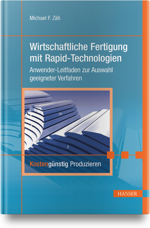Wirtschaftliche Fertigung mit Rapid-Technologien - 