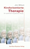 Kindorientierte Therapie und Familienberatung - Jim Wilson