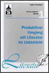Produktiver Umgang mit Literatur im Unterricht - G&uuml;nter Waldmann