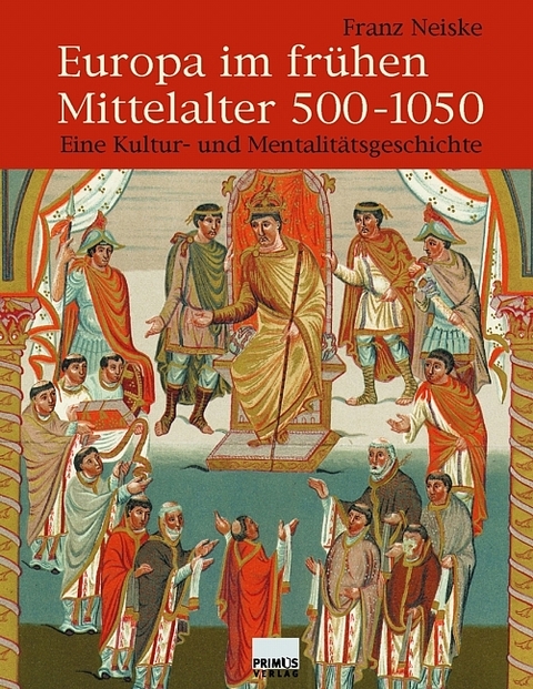 Europa im fr&uuml;hen Mittelalter 500-1050 - Franz Neiske