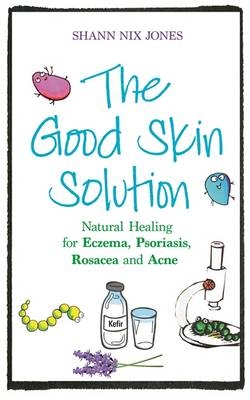Good Skin Solution -  Shann Nix Jones