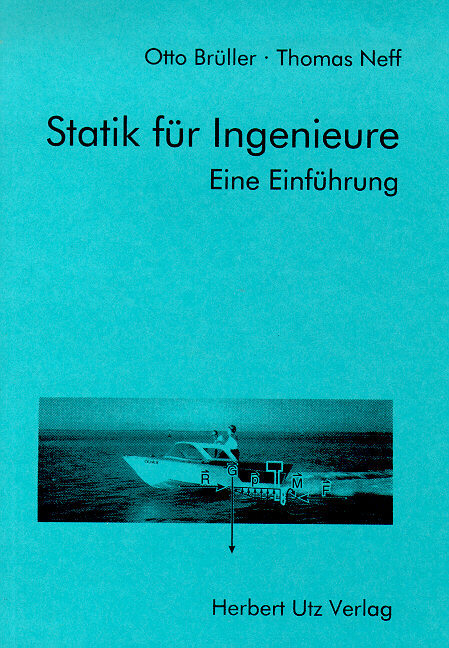Statik f&uuml;r Ingenieure - Otto Br&uuml;ller, Thomas Neff