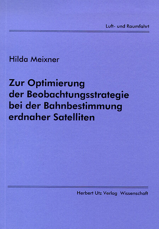Zur Optimierung der Beobachtungsstrategie bei der Bahnbestimmung erdnaher Satelliten