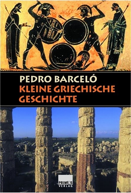 Kleine griechische Geschichte - Pedro Barcel&oacute;
