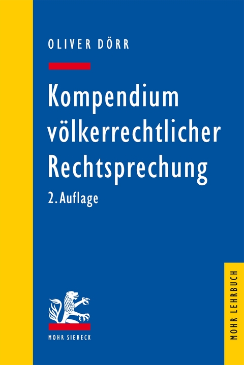 Kompendium v&ouml;lkerrechtlicher Rechtsprechung - Oliver D&ouml;rr