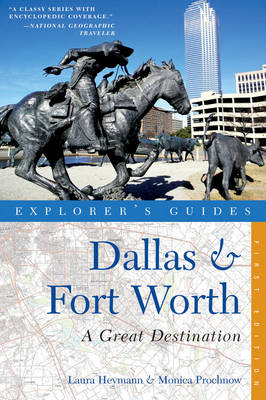 Explorer's Guide Dallas & Fort Worth: A Great Destination - Laura Heymann, Monica Prochnow