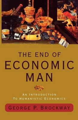 The End of Economic Man - George P. Brockway