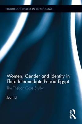Women, Gender and Identity in Third Intermediate Period Egypt -  Jean Li