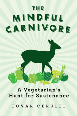 The Mindful Carnivore - Tovar Cerulli