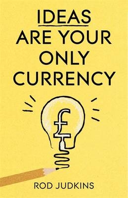 Ideas Are Your Only Currency