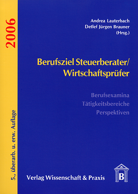Berufsziel Steuerberater /Wirtschaftspr&uuml;fer 2006 - 