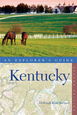 Explorer's Guide Kentucky - Deborah Kohl Kremer