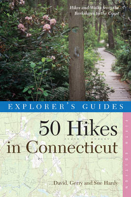 Explorer's Guide 50 Hikes in Connecticut - David Hardy, Gerry Hardy, Sue Hardy