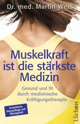 Muskelkraft ist die st&auml;rkste Medizin - Martin Wei&szlig;