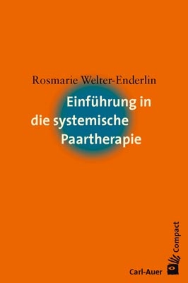 Einf&uuml;hrung in die systemische Paartherapie - Rosmarie Welter-Enderlin