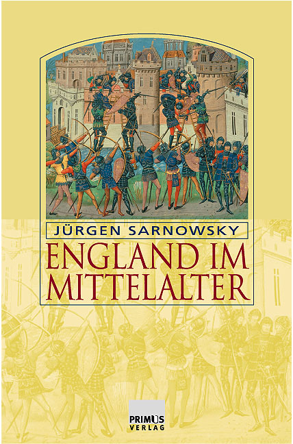 England im Mittelalter - J&uuml;rgen Sarnowsky