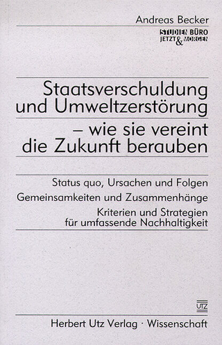 Staatsverschuldung und Umweltzerstörung - wie sie vereint die Zukunft berauben