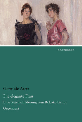 Die elegante Frau - Gertrude Aretz