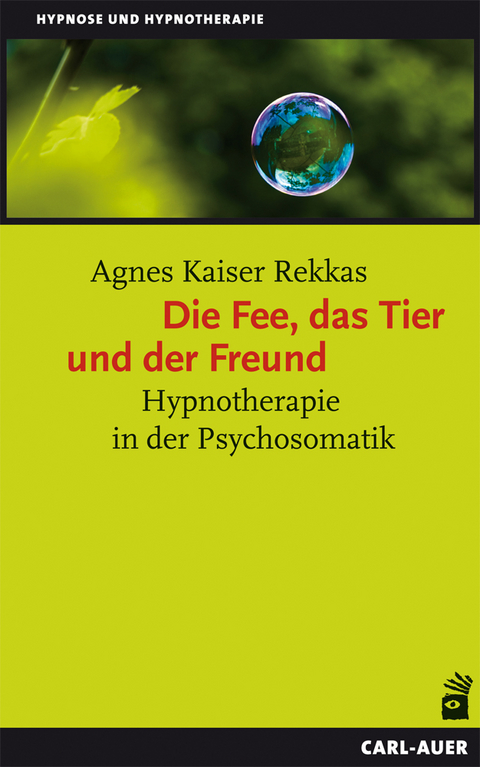 Die Fee, das Tier und der Freund - Agnes Kaiser Rekkas
