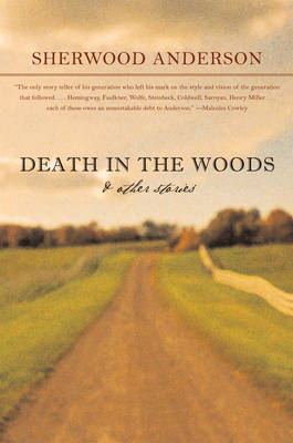 Death in the Woods and Other Stories - Sherwood Anderson