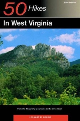 Explorer's Guide 50 Hikes in West Virginia - Leonard M. Adkins