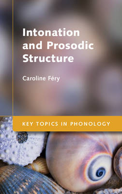 Intonation and Prosodic Structure -  Caroline Fery