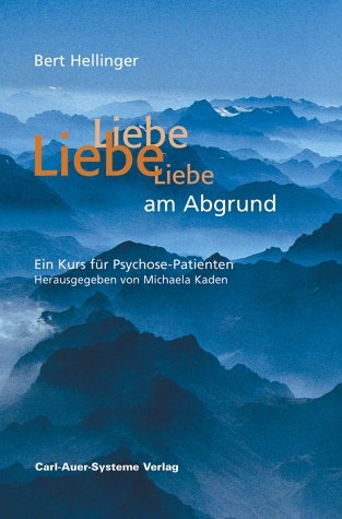 Liebe am Abgrund - Bert Hellinger