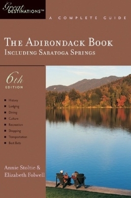 Explorer's Guide The Adirondack Book - Annie Stoltie, Elizabeth Folwell