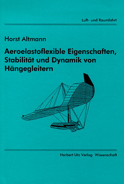 Aeroelastoflexible Eigenschaften, Stabilität und Dynamik von Hängegleitern - Horst Altmann