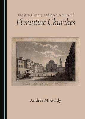 Art, History and Architecture of Florentine Churches