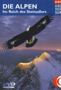 Die Alpen - Im Reich des Steinadlers
