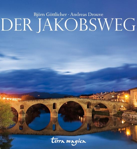 Der Jakobsweg - Bj&ouml;rn G&ouml;ttlicher, Andreas Drouve