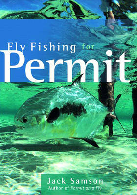 Fly Fishing for Permit - Jack Samson