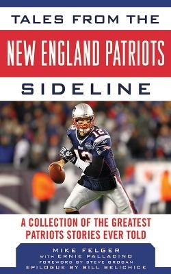 Tales from the New England Patriots Sideline - Mike Felger